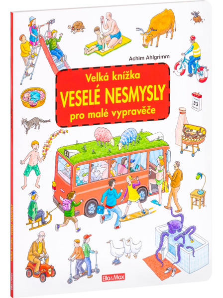 ELLA & MAX Velká knížka VESELÉ NESMYSLY pro malé vypravěče