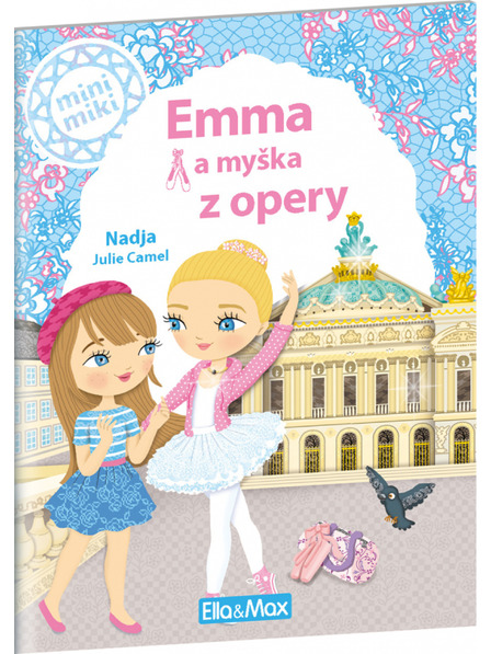 ELLA & MAX EMMA A MYŠKA Z OPERY ─ Příběhy pro nejmenší