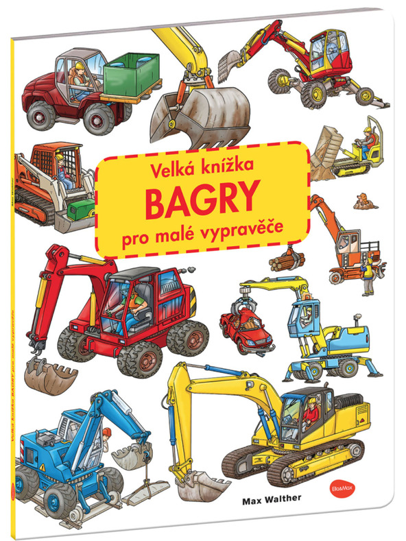 ELLA & MAX Velká knížka BAGRY pro malé vypravěče